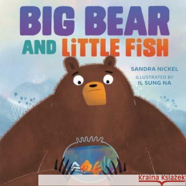 Big Bear and Little Fish Sandra Nickel Il Sung Na 9781728417172 Carolrhoda Books (R) - książka