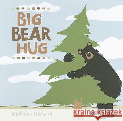 Big Bear Hug Nicholas Oldland Nicholas Oldland 9781554534647 Kids Can Press - książka