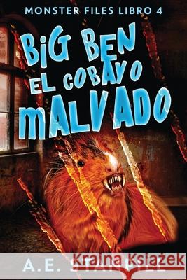 Big Ben, El Cobayo Malvado A. E. Stanfill Elizabeth Garay 9784867523957 Next Chapter Gk - książka