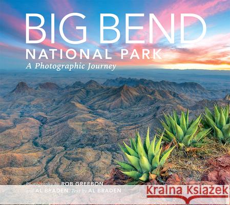 Big Bend: A Photographic Journey Al Braden Rob Greebon Al Braden 9781560377924 Farcountry Press - książka