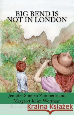 Big Bend Is Not In London Wortham, Margaret Keim 9781540467584 Createspace Independent Publishing Platform - książka