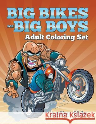 Big Bikes For Big Boys: Adult Coloring Set Jupiter Kids 9781683051466 Jupiter Kids - książka