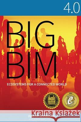 Big BIM 4.0: Ecosystems for a Connected World Jernigan, Finith 9781544216461 Createspace Independent Publishing Platform - książka