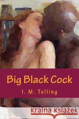 Big Black Cock I. M. Telling 9781481928137 Createspace - książka