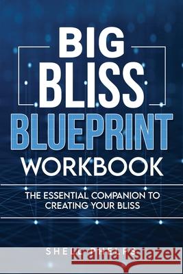 Big Bliss Blueprint Workbook Shell Phelps 9781734578430 Positive Streak Publishing - książka