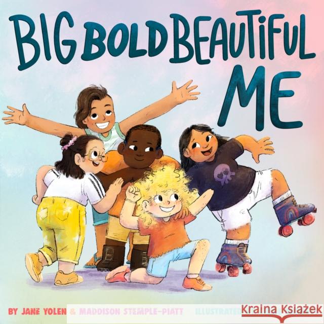 Big Bold Beautiful Me: A Story That's Loud and Proud and Celebrates You! Yolen, Jane 9781433838644 American Psychological Association - książka