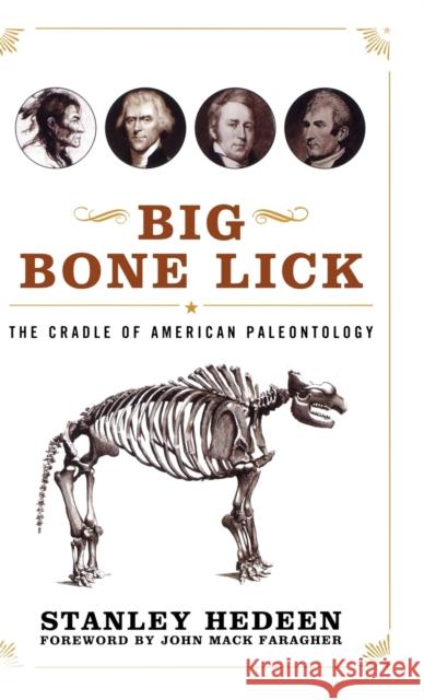 Big Bone Lick: The Cradle of American Paleontology Hedeen, Stanley 9780813124858 University Press of Kentucky - książka