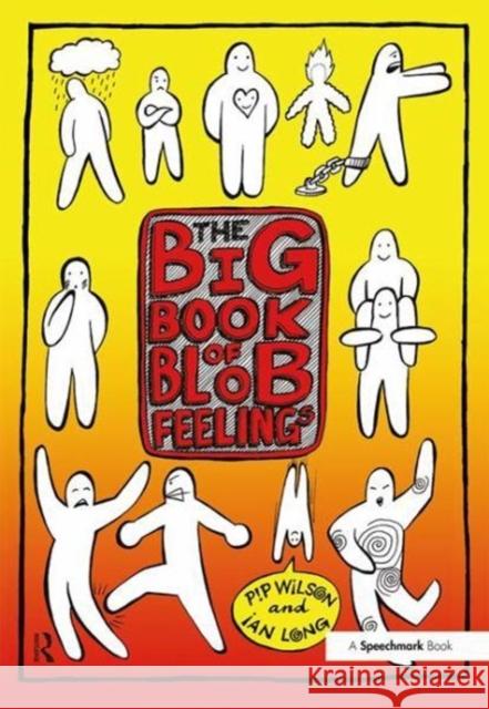 Big Book of Blob Feelings  Wilson, Pip|||Long, Ian 9780815353690 Blobs - książka