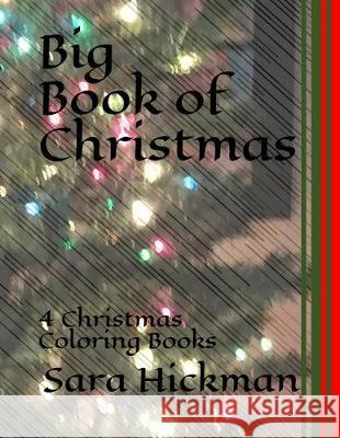 Big Book of Christmas: 4 Christmas Coloring Books Sara Hickman Designs 9781698178165 Independently Published - książka