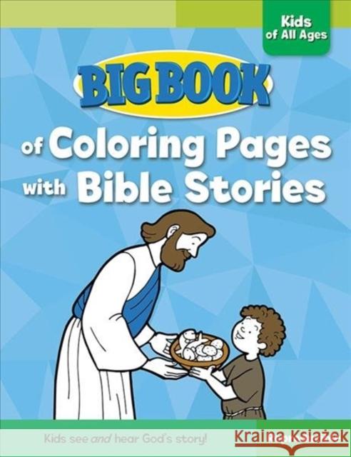 Big Book of Coloring Pages with Bible Stories for Kids of All Ages David C. Cook 9780830772360 David C Cook Publishing Company - książka