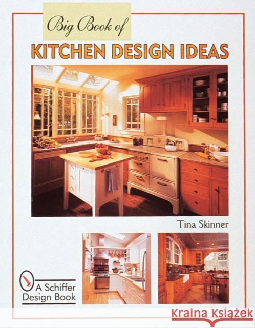 Big Book of Kitchen Design Ideas Tina Skinner 9780764306723 Schiffer Publishing - książka