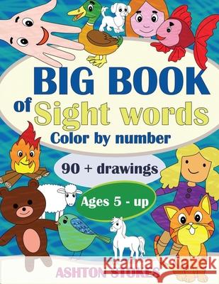 Big Book of Sight Words: Color by number Ashton Stokes 9781688795327 Independently Published - książka