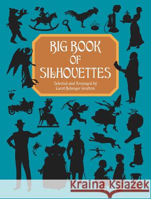 Big Book of Silhouettes Carol Belanger Grafton 9780486407012 Dover Publications - książka
