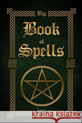 Big Book of Spells Sophia Silvervine 9781519391773 Createspace Independent Publishing Platform - książka