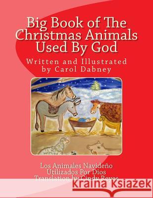 Big Book of The Christmas Animals Used By God Dabney, Carol 9781546453260 Createspace Independent Publishing Platform - książka