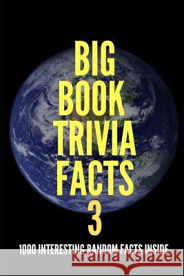 Big Book Trivia Facts: 1000 Interesting Random Facts Inside Jim O'Neill 9781078490504 Independently Published - książka