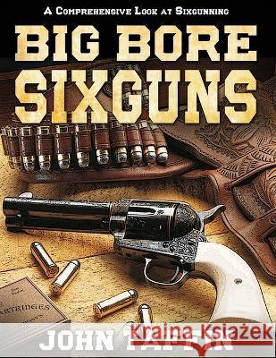 Big Bore Sixguns John Taffin 9781648372100 Echo Point Books & Media, LLC - książka
