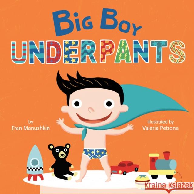 Big Boy Underpants Fran Manushkin Valeria Petrone 9780553538618 Random House Books for Young Readers - książka