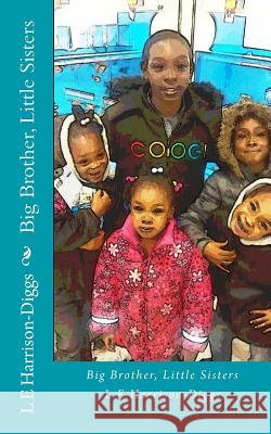 Big Brother, Little Sisters L. E. Harrison-Diggs Purple Diamond Publishing 9781508656616 Createspace - książka