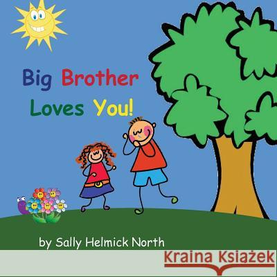 Big Brother Loves You! (girl version) North, Sally Helmick 9781539932048 Createspace Independent Publishing Platform - książka