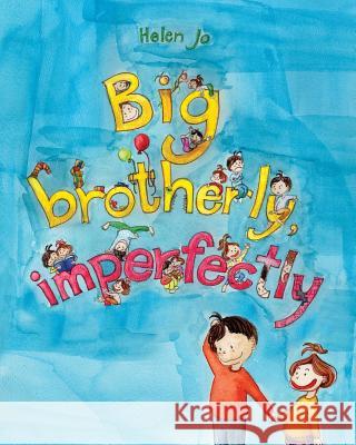 Big Brotherly, Imperfectly Helen Jo 9781986969550 Createspace Independent Publishing Platform - książka