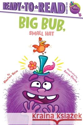 Big Bub, Small Hat: Ready-To-Read Ready-To-Go! Alastair Heim Aaron Blecha 9781665969772 Simon Spotlight - książka