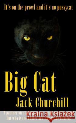 Big Cat Jack Churchill, Martin Belderson 9780957625112 The Aeolian Press - książka