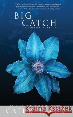 Big Catch Cathryn Fox 9781981120475 Createspace Independent Publishing Platform - książka