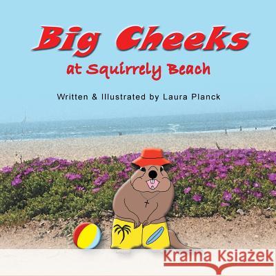 Big Cheeks at Squirrely Beach Laura Planck 9781973605768 WestBow Press - książka