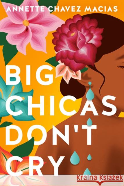 Big Chicas Don't Cry Annette Chavez Macias 9781542039291 Amazon Publishing - książka