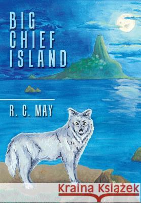 Big Chief Island R C May 9781532034312 iUniverse - książka