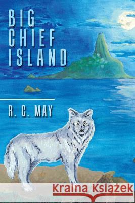 Big Chief Island R C May 9781532034336 iUniverse - książka