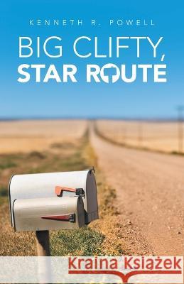 Big Clifty, Star Route Kenneth R Powell 9781664268203 WestBow Press - książka