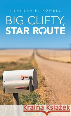 Big Clifty, Star Route Kenneth R Powell 9781664268227 WestBow Press - książka