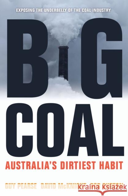 Big Coal: Australia's Dirtiest Habit Pearse, Guy 9781742233031 University of New South Wales Press - książka