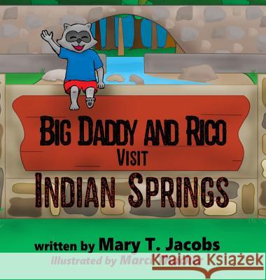 Big Daddy and Rico Visit Indian Springs Mary T. Jacobs Marci Thacker 9781948026178 Tmp Books - książka