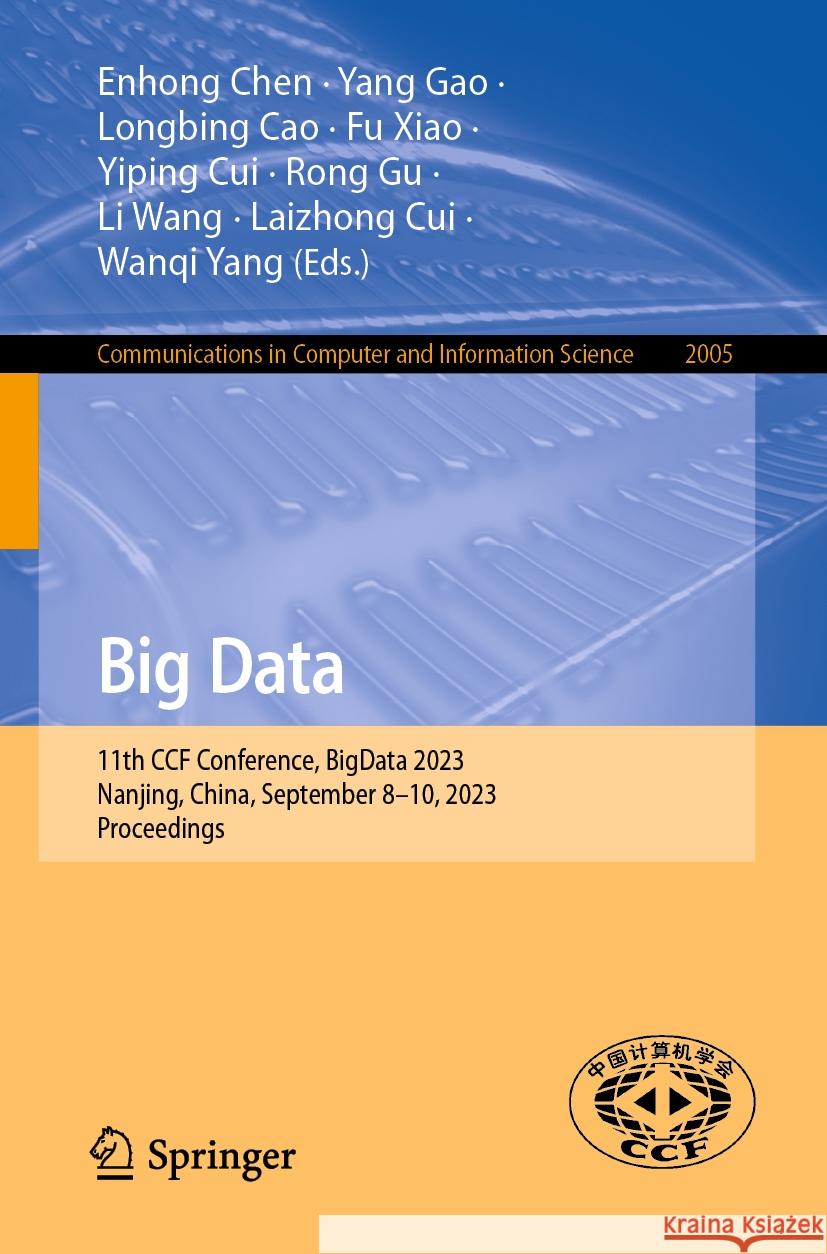 Big Data: 11th Ccf Conference, Bigdata 2023, Nanjing, China, September 8-10, 2023, Proceedings Enhong Chen Yang Gao Longbing Cao 9789819989782 Springer - książka