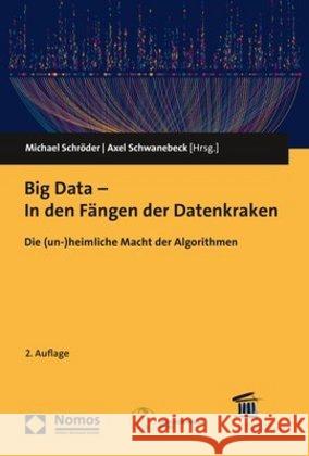 Big Data - In Den Fangen Der Datenkraken: Die (Un-)Heimliche Macht Der Algorithmen Schroder, Michael 9783848763290 Nomos - książka