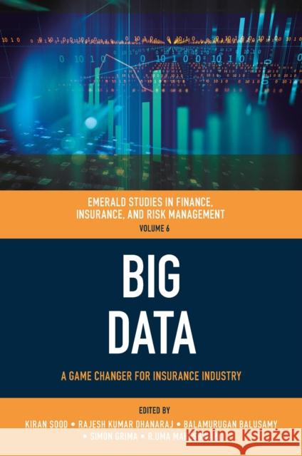 Big Data: A Game Changer for Insurance Industry Kiran Sood Rajesh Kuma Balamurugan Balusamy 9781802626063 Emerald Publishing Limited - książka