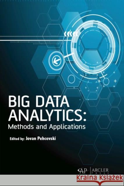 Big Data Analytics - Methods and Applications Jovan Pehcevski 9781773615042 Arcler Press - książka