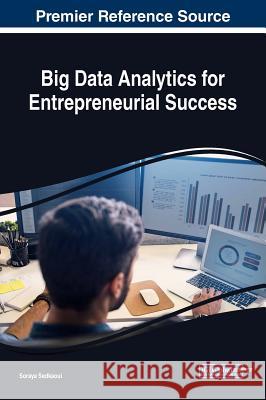 Big Data Analytics for Entrepreneurial Success Soraya Sedkaoui 9781522576099 Business Science Reference - książka