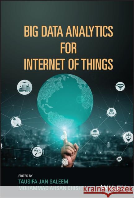 Big Data Analytics for Internet of Things Saleem, Tausifa Jan 9781119740759 Wiley - książka