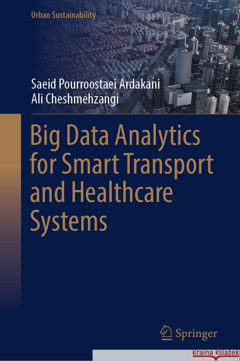 Big Data Analytics for Smart Transport and Healthcare Systems Saeid Pourroostae Ali Cheshmehzangi 9789819966196 Springer - książka