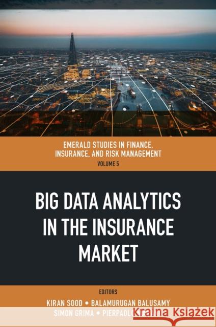 Big Data Analytics in the Insurance Market Kiran Sood Balamurugan Balusamy Simon Grima 9781802626384 Emerald Publishing Limited - książka