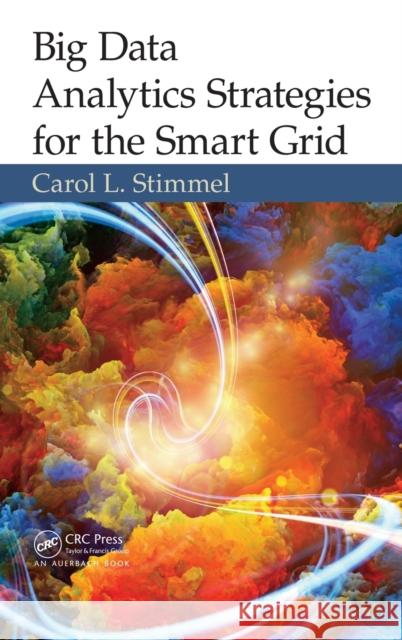 Big Data Analytics Strategies for the Smart Grid Carol L. Stimmel 9781482218282 Auerbach Publications - książka