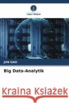 Big Data-Analytik Gao, Jun 9786204994277 Verlag Unser Wissen