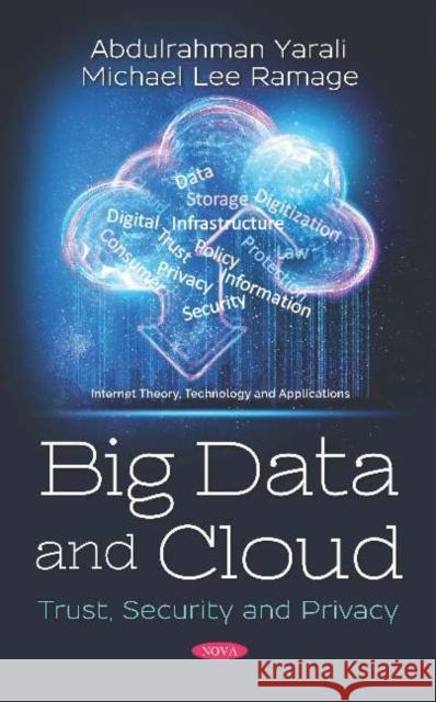 Big Data and Cloud: Trust, Security and Privacy Abdulrahman Yarali, Michael Lee Ramage 9781536162875 Nova Science Publishers Inc (RJ) - książka