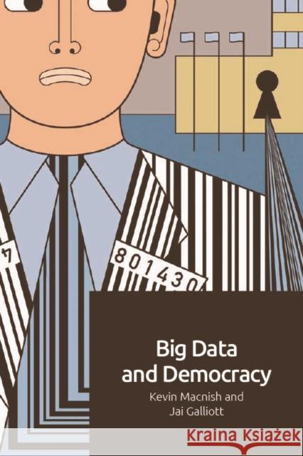 Big Data and Democracy Kevin Macnish Jai Galliott 9781474463522 Edinburgh University Press - książka