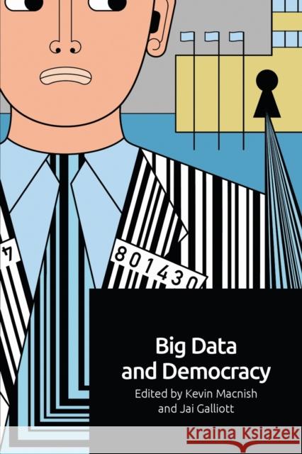 Big Data and Democracy Kevin Macnish, Jai Galliott 9781474463539 Edinburgh University Press - książka