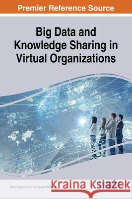 Big Data and Knowledge Sharing in Virtual Organizations Albert Gyamfi Idongesit Williams 9781522575191 Engineering Science Reference - książka